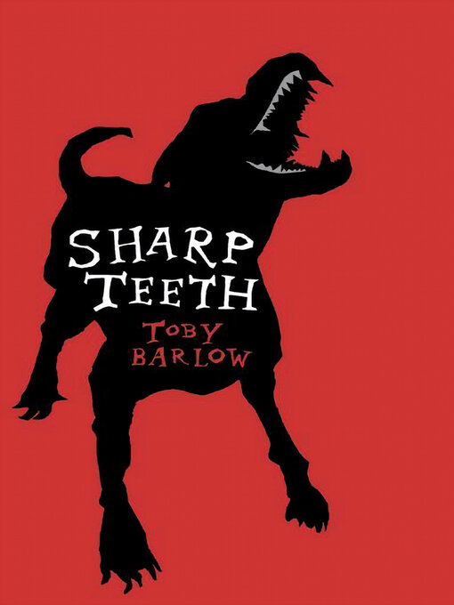 Title details for Sharp Teeth by Toby Barlow - Available